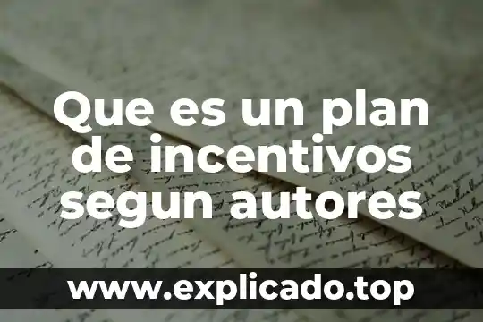 Que es la clasificacion autores 4 Que es un plan de incentivos segun autores