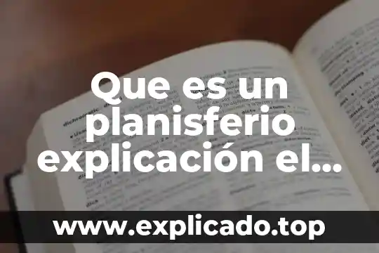 Mapa conceptual de que es la contratacion 3 Que es un planisferio explicación el mapa conceptual
