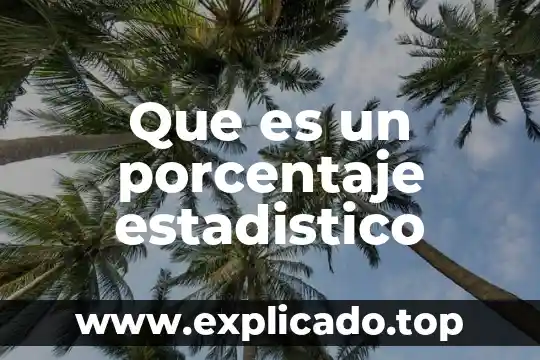 Qué es el régimen estadístico 6 Que es un porcentaje estadistico