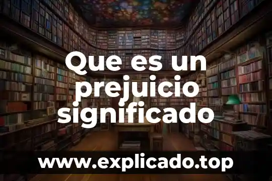 Que es bajonear significado 4 Que es un prejuicio significado