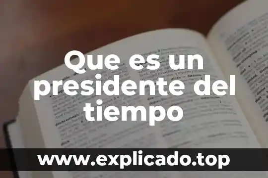 Que es justo a tiempo en logistica 8 Que es un presidente del tiempo