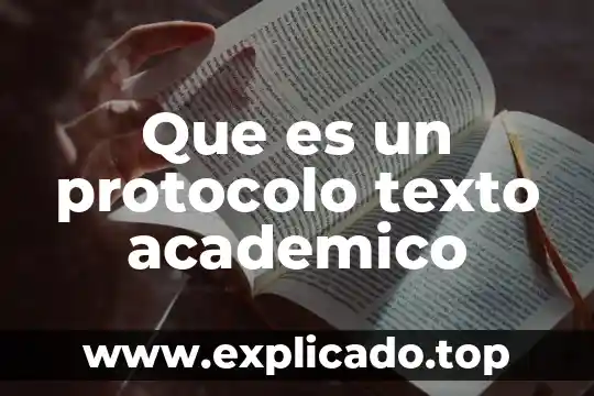 Que es un protocolo texto academico