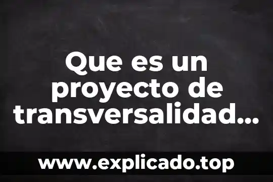 Por qué es importante cuidar el agua utiliza el termostato 8 Que es un proyecto de transversalidad del agua