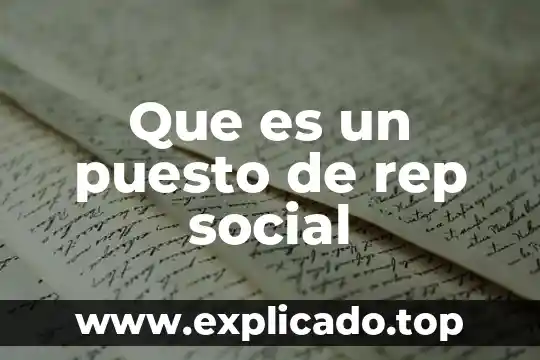 Que es el analisis del puesto 4 Que es un puesto de rep social