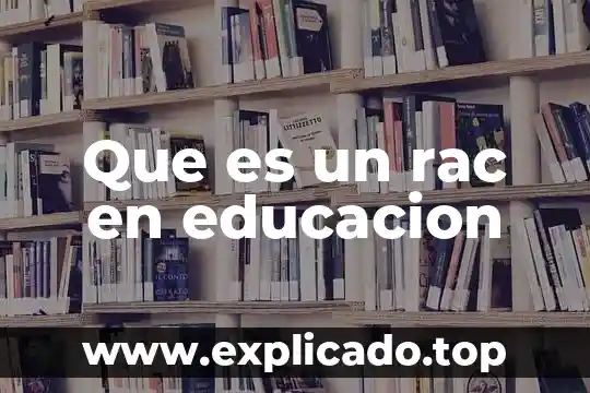 Que es nem en educacion 4 Que es un rac en educacion