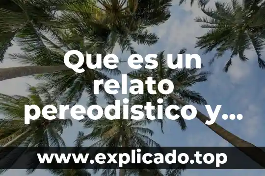 Que es la forma del razonamiento 8 Que es un relato pereodistico y como se forma