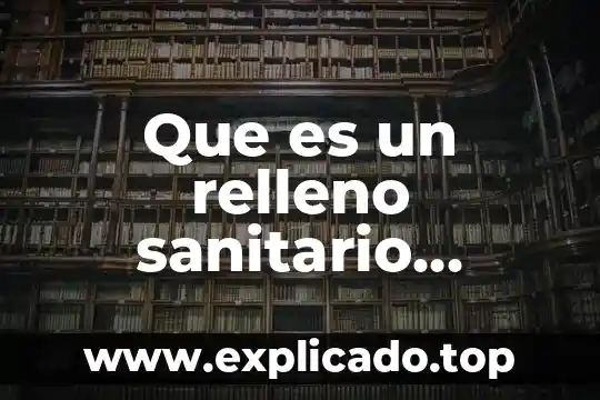 Que es registro sanitario de medicamentos 3 Que es un relleno sanitario controlado