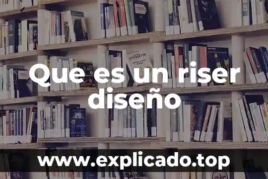 Qué es una carta de asignación de una instrucción 5 Que es un riser diseño