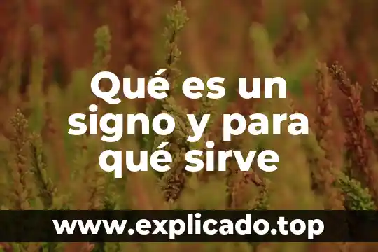 Qué es un signo y para qué sirve