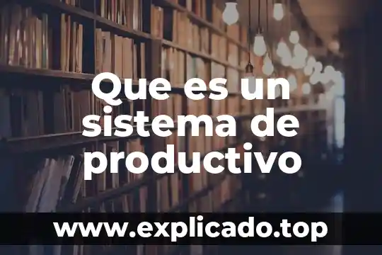 Que es el bono productivo 6 Que es un sistema de productivo