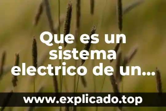 Que es un sistema electrico de un automovil