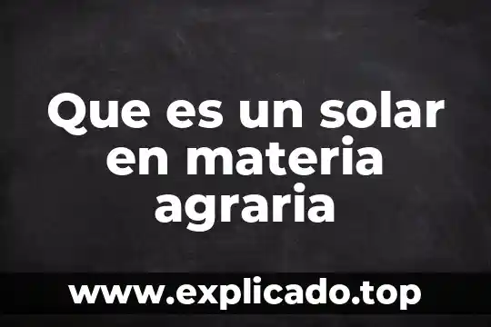Que es la siclopista solar 7 Que es un solar en materia agraria