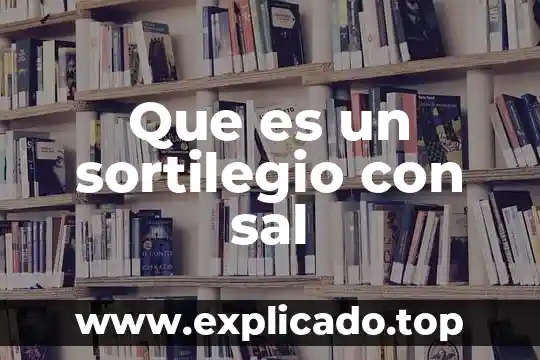 Que es mas refinada la sal o la azucar 5 Que es un sortilegio con sal