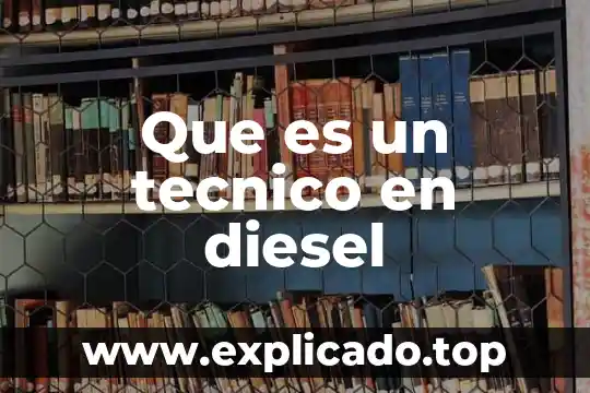 Que es tecnico de laboratorio 4 Que es un tecnico en diesel