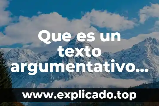 Weimar que es 3 Que es un texto argumentativo y sus elementos