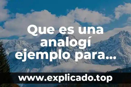 Que es descomposicion de numeros para niños 5 Que es una analogí ejemplo para niños
