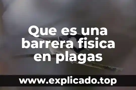 Que es una barrera fisica en plagas