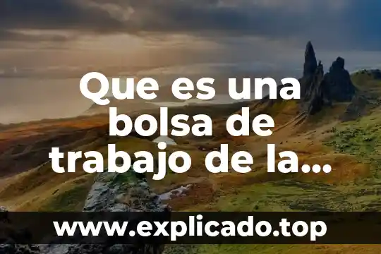 Qué es la bolsa de las aguas 7 Que es una bolsa de trabajo de la uaa