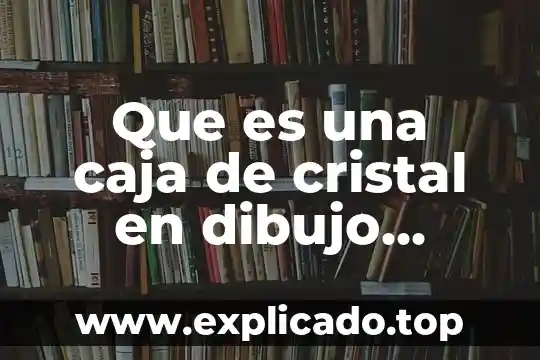 Qué es una escala de reducción en dibujo técnico 7 Que es una caja de cristal en dibujo tecnico