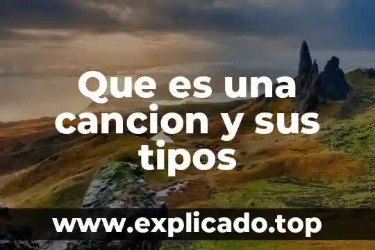 Que es una cancion y sus tipos