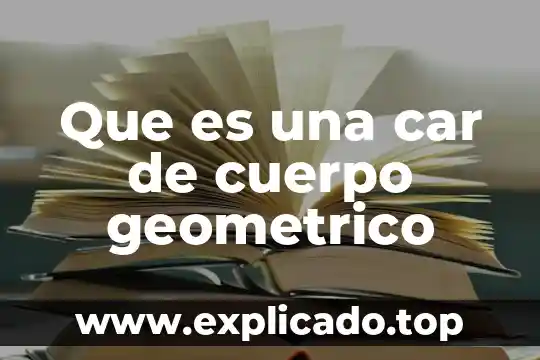 Qué es un cuerpo libre en física 4 Que es una car de cuerpo geometrico