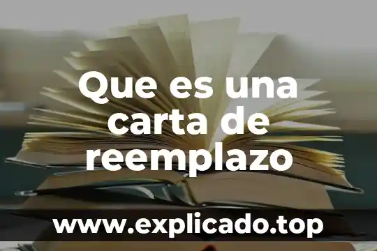Que es ser un prodigo 4 Que es una carta de reemplazo