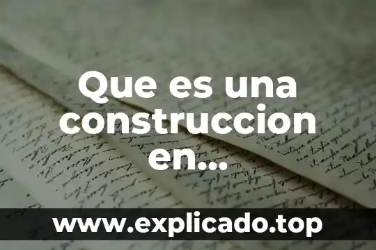 Acsma en construcción que es 7 Que es una construccion en contabilidad