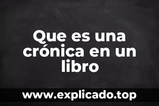 Que es una crónica en un libro