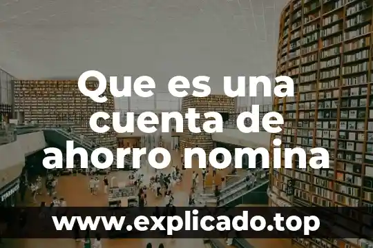 Que es la cuenta de explotación 7 Que es una cuenta de ahorro nomina