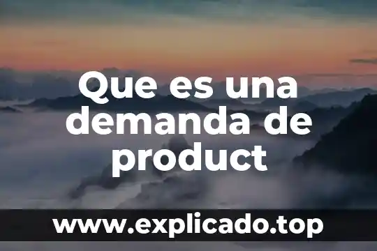 Qué es un product box 3 Que es una demanda de product
