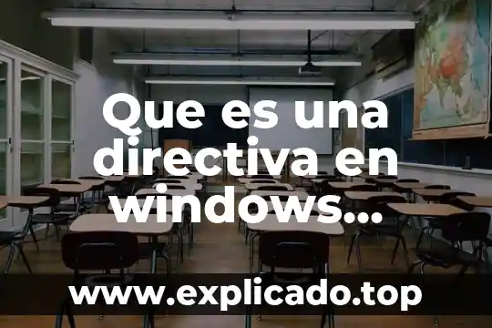 Que es un plan medico 7 Que es una directiva en windows server