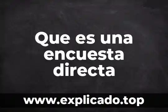 Que es la respiracion directa y el intercambio de gases 4 Que es una encuesta directa