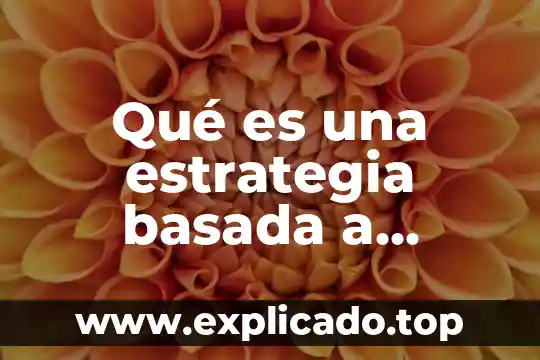 Que es la moral basada en autores 3 Qué es una estrategia basada a procesos