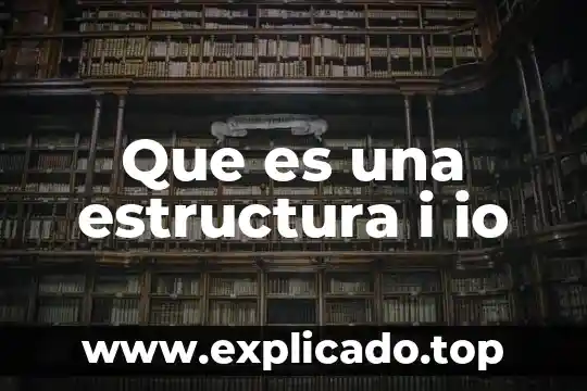 Que es la estructura divicional 3 Que es una estructura i io
