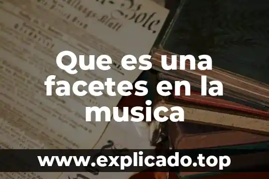 Que es una pregunta y tipos de preguntas 3 Que es una facetes en la musica