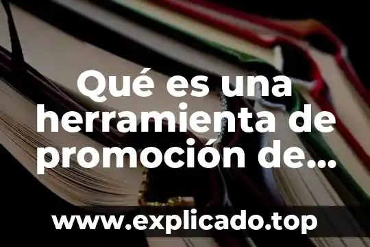 Que es comunicacion como herramienta de direccion 6 Qué es una herramienta de promoción de ventas