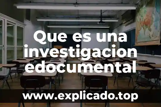 Que es un esquema en la investigación 8 Que es una investigacion edocumental