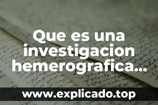 Que es el have un ejemplo 4 Que es una investigacion hemerografica ejemplo