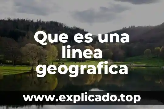 Define que es una linea en dibujo 5 Que es una linea geografica