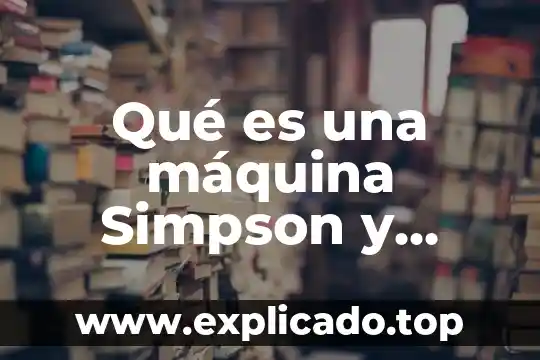 Que es y como funciona una licencia informatica 6 Qué es una máquina Simpson y cómo funciona