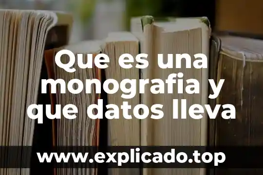 Datos demográficos que es 7 Que es una monografia y que datos lleva