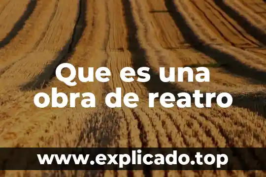 Que es la atmosfera en la obra teatral 6 Que es una obra de reatro