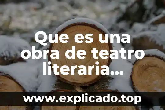 Qué es el teatro para que nos ayuda saber improvisar 8 Que es una obra de teatro literaria caracteristicas