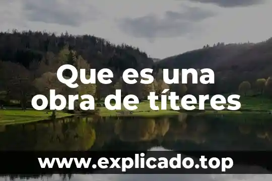 Que es la atmosfera en la obra teatral 3 Que es una obra de títeres