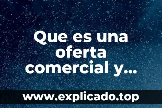 Qué es la oferta pública en mercado de dinero 8 Que es una oferta comercial y como se elabora