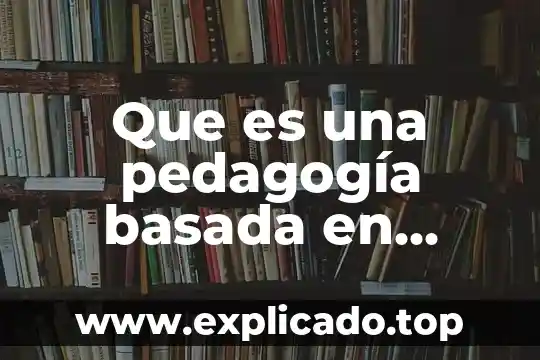 Que es la moral basada en autores 7 Que es una pedagogía basada en competencias