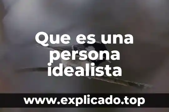 Que es una persona frustrada sexualmente 6 Que es una persona idealista