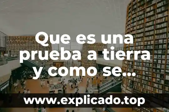Que es una prueba a tierra y como se realiza