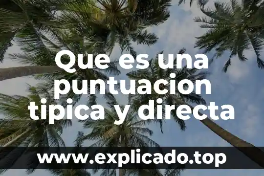 Que es la respiracion directa y el intercambio de gases 6 Que es una puntuacion tipica y directa