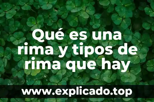 Qué es una rima y tipos de rima que hay